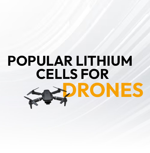 Popular Lithium Cells for Drones